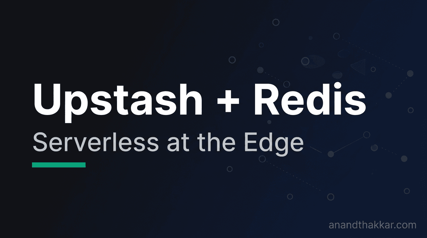 Upstash + Redis at the Edge: What It Is, How It Works, and Where It Fits in Serious Systems